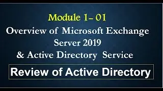 Exchange Server 2019 - Overview  & Introduction of Microsoft Exchange Server 2019 with AD DS - 01