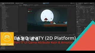 Tutorial Membuat Game 2D dengan Unity 2019 - Part 17 UI Game Atribute Koin dan Amunisi