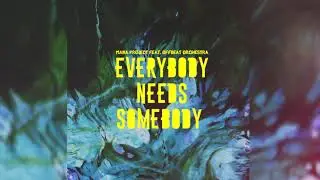 MANA project feat  Offbeat Orchestra - Everybody Need Somebody (Original Mix)