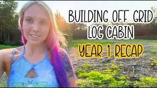 Off Grid Log Cabin Build - w/ my Dad - Year 1 Recap - Big Woods Maine
