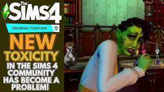 TOXICITY IN THE SIMS 4 COMMUNITY!