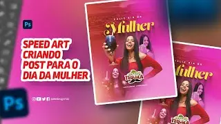 #SPEEDART CRIANDO POST DO DIA DA MULHER #design #criando #photoshop #diadamulher