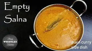 empty salna | side dish for parotta, chapathi, dosa | plain salna | No vegetables curry