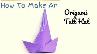 How To Make An Origami Tall Hat