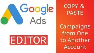 GoogleAds - How to copy campaign from one account to other account in Adwords