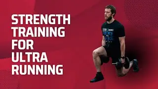 Strength Training for Ultra Running