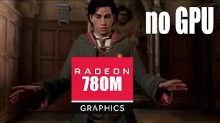 Can I play Hogwarts Legacy with no graphics card? (Radeon 780M test)