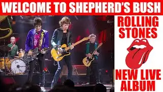 NEW Rolling Stones Intimate Live Set: Welcome to Shepherd's Bush
