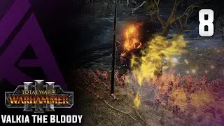 Total War Warhammer III : Valkia The Bloody - Part 8  - Bloom Wood