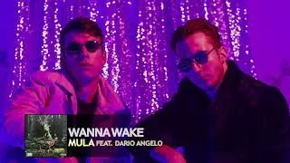 Wanna Wake feat. Dario Angelo - MULA (OFFICIAL AUDIO)