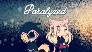 ~Paralyzed~ || Ep. 1 (Gachaverse)