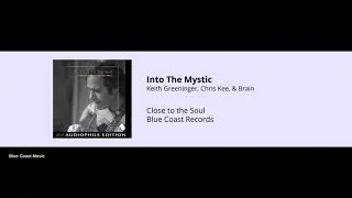 Keith Greeninger, Chris Kee, & Brain - Into The Mystic - Close to the Soul - 01