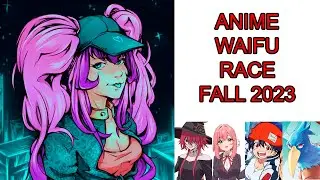 Anime Waifu Race Fall 2023 (Character Popularity)