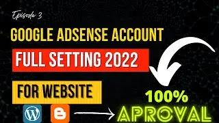 Ep:3 Adsense Account setting For Website || Adsense Account Full Setup For Approval 2022