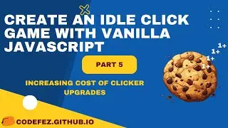 Cookie Clicker game - Vanilla #jsCourse - Part 5 - Increasing the cost of upgrades