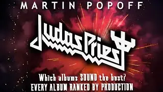 MARTIN POPOFF: Which Judas Priest albums SOUND the best? EVERY ALBUM RANKED BY PRODUCTION