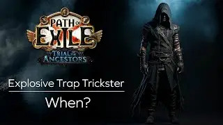 [PoE 3.22] Explosive Trap Trickster Starter Guide When? | Trial of the Ancestors
