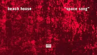 Beach House - Space Song (Instrumental)