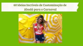 60 Ideias de Customização de Abadá com Passo a Passos