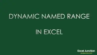 DYNAMIC Named Range in Excel | ExcelJunction.com