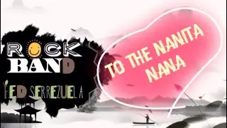 To The Nanita Nana - Rock Band IEDS - Arregló y Adaptación al Inglés 🎅🏻🎄
