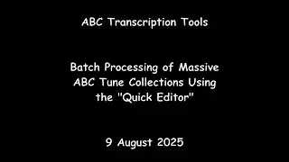 ABC Transcription Tools - Batch Processing of Massive ABC Tune Collections Using the 