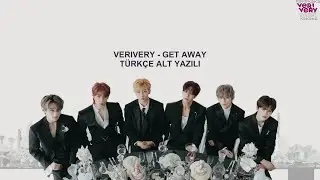 [TÜRKÇE ALT YAZILI] VERIVERY - GET AWAY