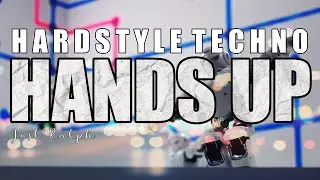 Hands Up (Hardstyle Techno) - Just Ralph