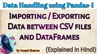Importing and Exporting data between CSV files and Dataframes | Data Handling using Pandas 1 | IP