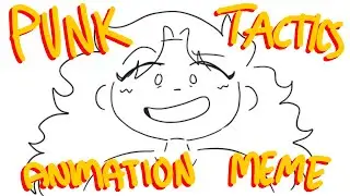 PUNK TACTIS [ ANIMATION MEME || FILLER ]