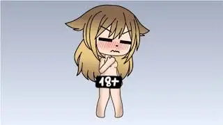 РАЗДЕВАЛОЧКА 18+ |Gacha Life| чит. опис.)))