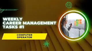 Weekly Career Management Tasks #1: Department of Computer Operator