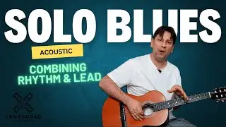 Solo Acoustic Blues - Combining Rhythm and Lead