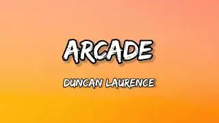 Duncan Laurence - Arcade Lyrics Video