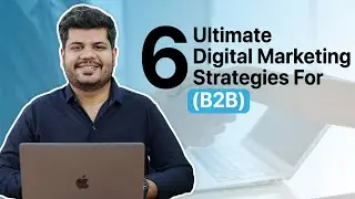 Digital Marketing for B2B | 6 Strategies for Business-to-Business Growth 📈