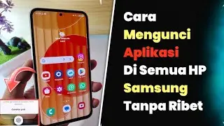 Cara Mengunci Aplikasi Di Semua Hape Samsung | Mudah Terbaru Dan Tanpa Ribet