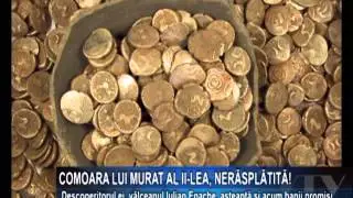 Comoara lui Murat al II-lea, nerasplatita!