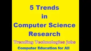 5 Trends in Computer Science Research | Trending Technologies jobs In 2021 | Highest Paying IT Jobs