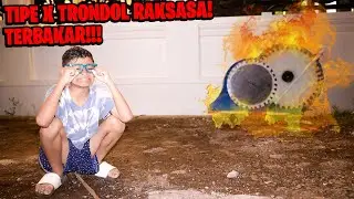 SEDIH!!! TIPE X TRONDOL RAKSASA BOCIL TERBAKAR SAMPAI HANGUS!!!