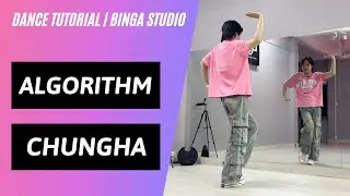 [HƯỚNG DẪN NHẢY/DANCE TUTORIAL] Algorithm - ChungHa by BinGa STUDIO | MIRRORED
