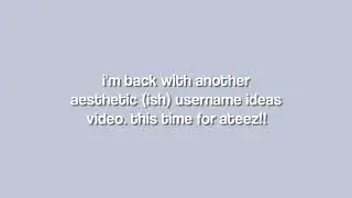 ꒰❄️꒱ Aesthentic Ateez Username