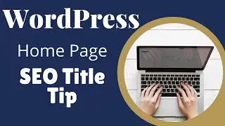 SEO Homepage Title - How to change it in WordPress