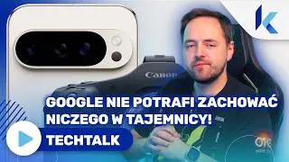 [TechTalk] Google nie potrafi trzymać języka za zębami...