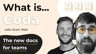 What is Coda? The new docs for teams with Scott Weir