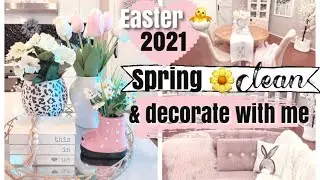 SPRING CLEAN AND DECORATE WITH ME | EASTER 2021 | EASTER DECORATING IDEAS | EASTER HOUSE TOUR