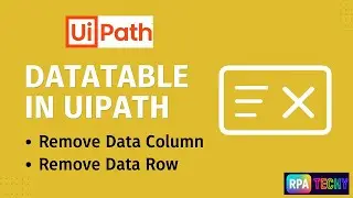 UiPath Remove Data Row vs Remove Data Column | Real-Time Use Case Explained