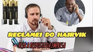 RECLAMEI E VEJA A RESPOSTA DO HAIRVIK