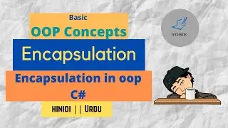 Basic Concepts of Object Oriented Programming, Encapsulation in C# HINDI || Urdu 09