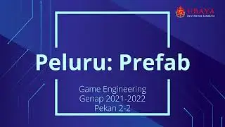 GE 2-2: Peluru - Prefab