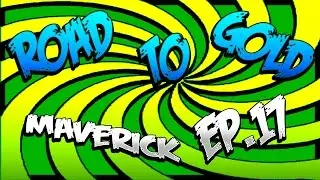 MAS CERCA DEL ORO !! Road To Gold Maverick / Episodio.17